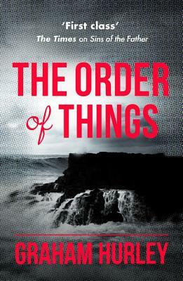 The Order of Things by Graham Hurley