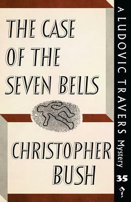 The Case of the Seven Bells by Christopher Bush