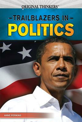 Trailblazers in Politics by Anne Perkins