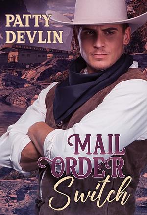 Mail Order Switch by Patty Devlin, Patty Devlin