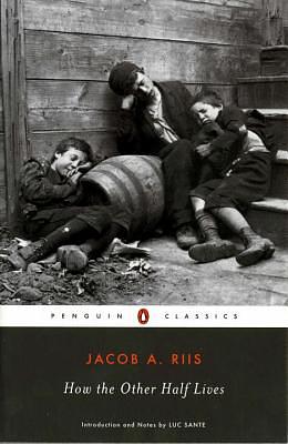 How the Other Half Lives by Jacob A. Riis