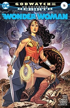 Wonder Woman (2016-) #16 by Mark Morales, Bilquis Evely, Andrew Hennessy, Romulo Fajardo Jr., Raúl Fernández, Greg Rucka