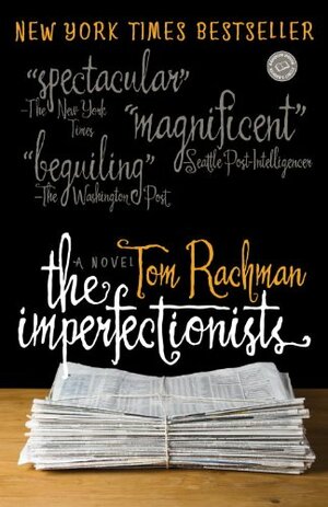 The Imperfectionists by Tom Rachman