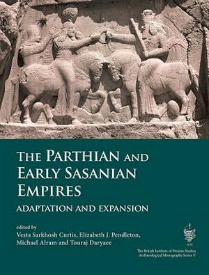 The Parthian and Early Sasanian Empires: Adaptation and Expansion by 