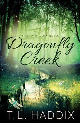 Dragonfly Creek by T. L. Haddix