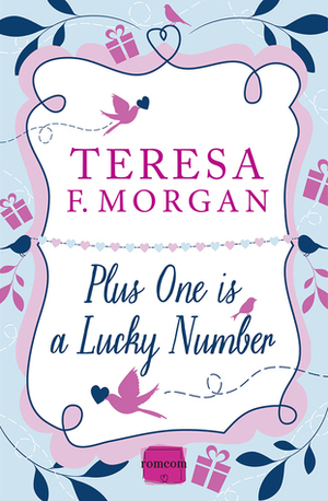 Plus One is a Lucky Number by Teresa F. Morgan