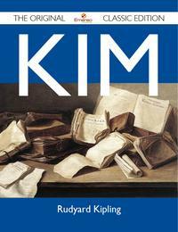 Kim - The Original Classic Edition by Rudyard Kipling