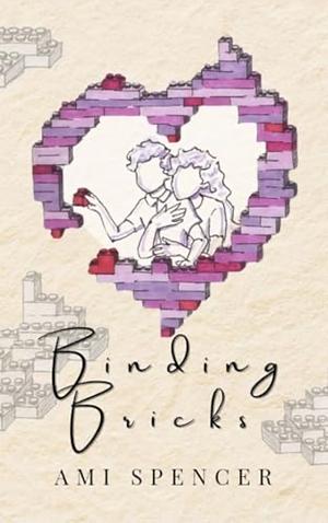 Binding Bricks by Ami Spencer