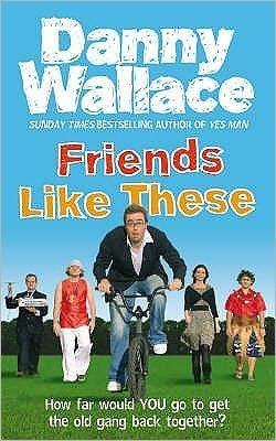 Friends Like These by Danny Wallace