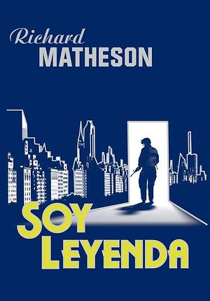 Soy leyenda by Richard Matheson