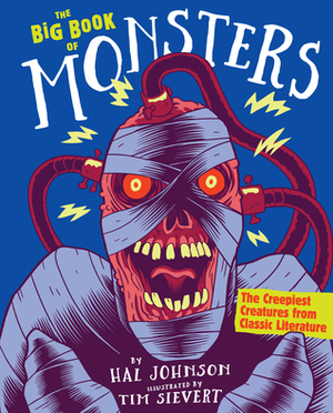 The Big Book of Monsters: The Most Ghastly Ghouls, Bloodcurdling Beasts, and Wicked Witches from Classic Literature by Hal Johnson