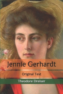 Jennie Gerhardt: Original Text by Theodore Dreiser