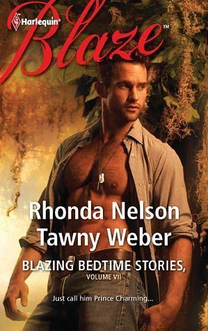 Blazing Bedtime Stories, Volume VII: An Anthology by Tawny Weber, Rhonda Nelson, Rhonda Nelson