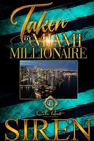 Taken By A Miami Millionaire: An African American Romance by Siren, Siren