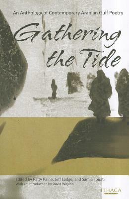 Gathering the Tide: An Anthology of Contemporary Arabian Gulf Poetry by Jeff Lodge