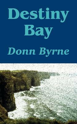 Destiny Bay by Donn Byrne