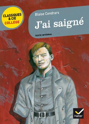 J'ai saigné by Blaise Cendrars