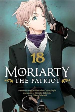 Moriarty the Patriot, Vol. 18 by Ryōsuke Takeuchi