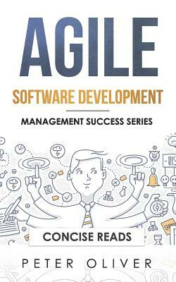 Agile Software Development: Agile, Scrum, and Kanban for Project Management by Peter Oliver