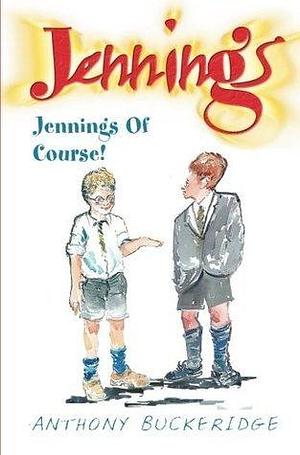 Jennings Of Course by Anthony Buckeridge, Anthony Buckeridge