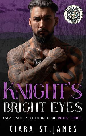 Knight's Bright Eyes by Ciara St. James, Ciara St. James