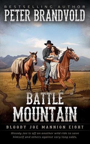 Battle Mountain: Classic Western Series by Peter Brandvold, Peter Brandvold