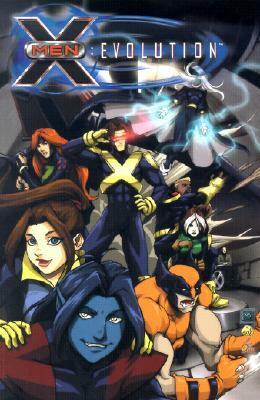 X-Men: Evolution, Vol. 1 by Devin Grayson