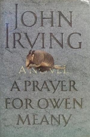 A Prayer for Owen Meany: A Novel by John Irving