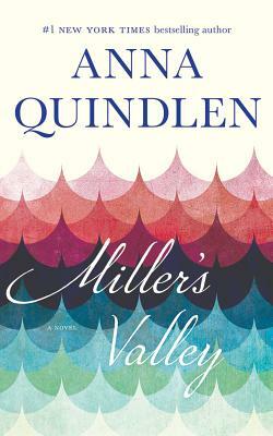 Miller's Valley by Anna Quindlen