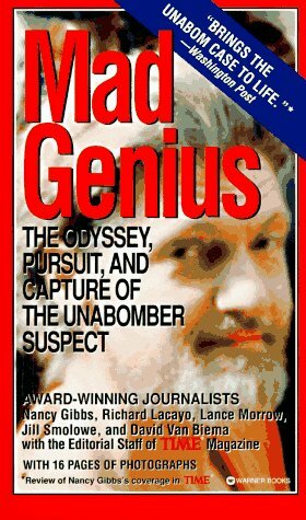 Mad Genius: The Odyssey, Pursuit, and Capture of the Unabomber Suspect by Nancy Gibbs