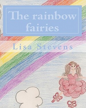 The rainbow fairies by Lisa Stevens