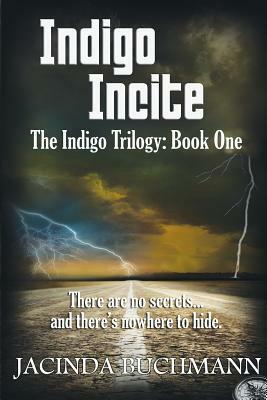 Indigo Incite: The Indigo Trilogy: Book One by Jacinda Buchmann