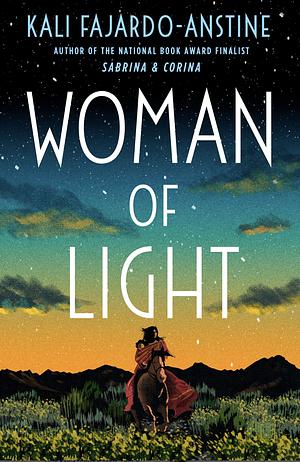 Woman of Light by Kali Fajardo-Anstine