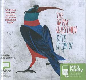 The 10 PM Question by Kate De Goldi