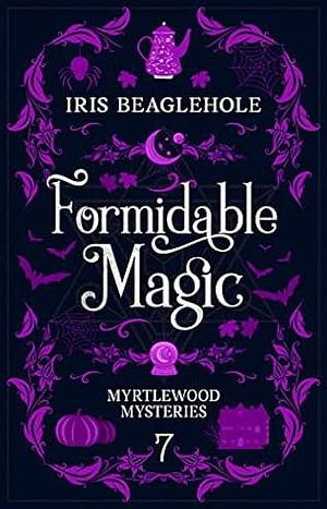 Formidable Magic by Iris Beaglehole