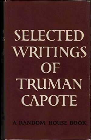 Selected Writings of Truman Capote by Truman Capote