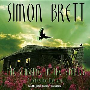The Stabbing in the Stables: A Fethering Mystery by Simon Brett