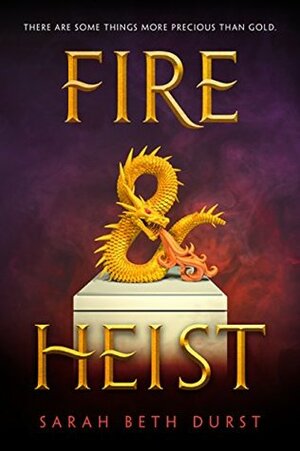 Fire & Heist by Sarah Beth Durst
