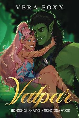 Valpar: A Steamy Orc-Rom Com by Vera Foxx, Vera Foxx