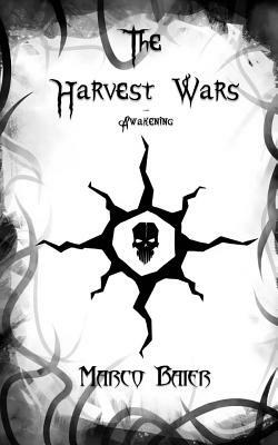 Awakening (The Harvest Wars, Part 1) by Marco Baier