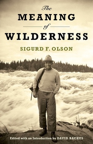 The Meaning of Wilderness by Sigurd F. Olson