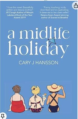 A Midlife Holiday by Cary J. Hansson