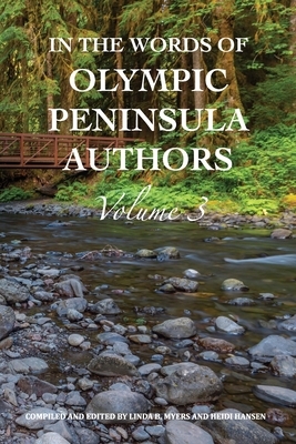 In The Words of Olympic Peninsula Authors: Volume 3 by Heidi Hansen, Linda B. Myers