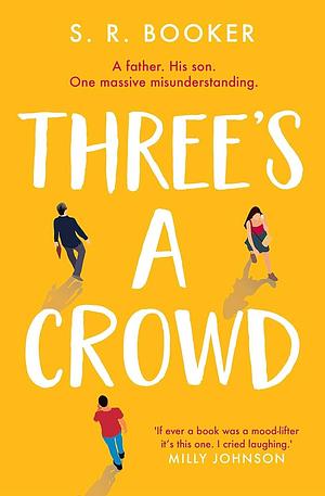 Three's A Crowd: The funniest romantic comedy you'll read this year! by Simon Booker