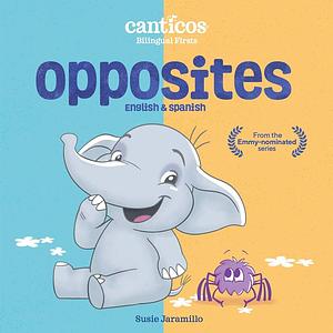 Canticos Opposites: Bilingual Firsts by Susie Jaramillo