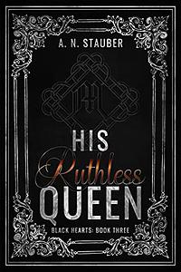 His Ruthless Queen by A.N. Stauber