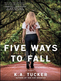 Five Ways to Fall by K.A. Tucker