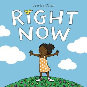 Right Now by Jessica Olien