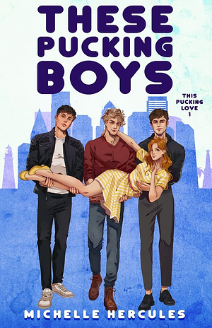 These Pucking Boys by Michelle Hercules