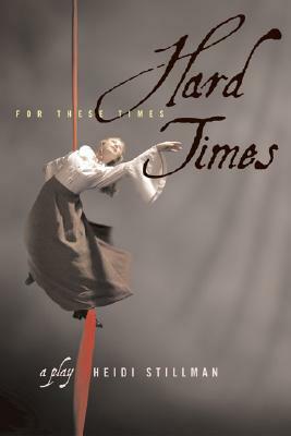 Hard Times: For These Times by Heidi Stillman